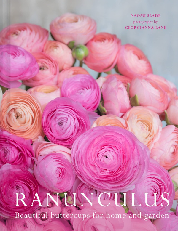Бумажная книга «Ranunculus. Beautiful Buttercups for Home and Garden», автор Наоми Слэйд - фото №1