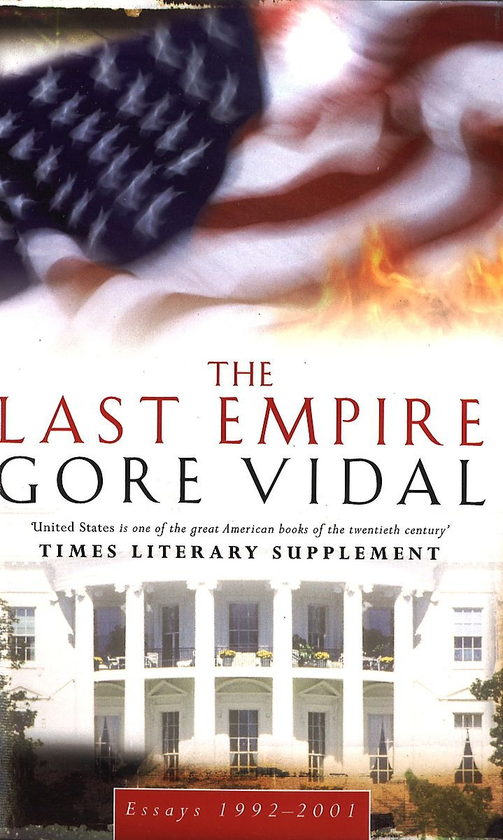 Бумажная книга «The Last Empire. Essays 1992-2001», автор Гор Видал - фото №1