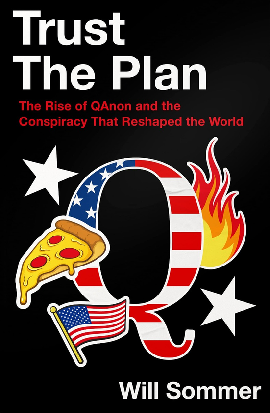 Бумажная книга «Trust the Plan. The Rise of Qanon and the Conspiracy That Reshaped the World», автор Уилл Соммер - фото №1