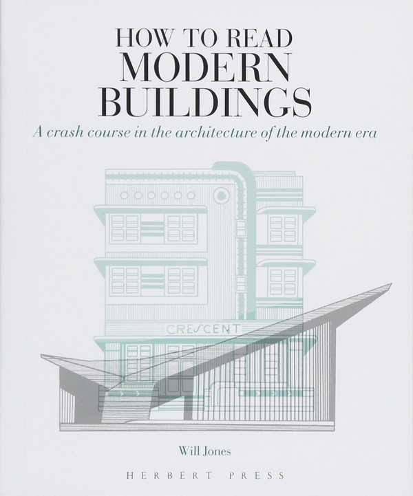 Паперова книга «How to Read Modern Buildings: A Crash Course in the Architecture of the Modern Era», автор Уілл Джонсон - фото №1