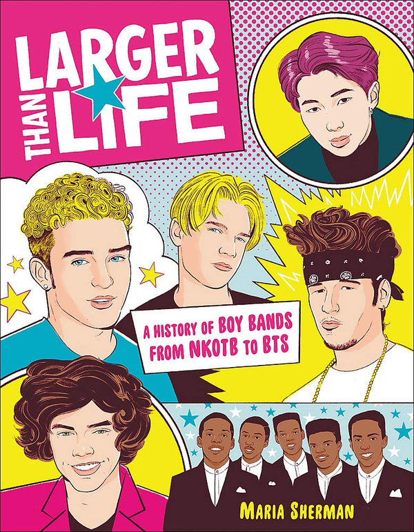 Бумажная книга «Larger Than Life. A History of Boy Bands from NKOTB to BTS», автор Мария Шерман - фото №1