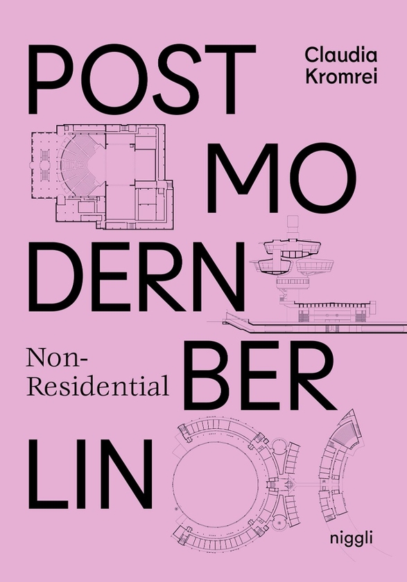 Бумажная книга «Postmodern Non-Residential Berlin», авторов Клаудия Кромрей, Лиза Цех - фото №1