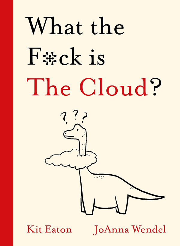 Бумажная книга «What the F*ck is The Cloud?», автор Кит Итон - фото №1