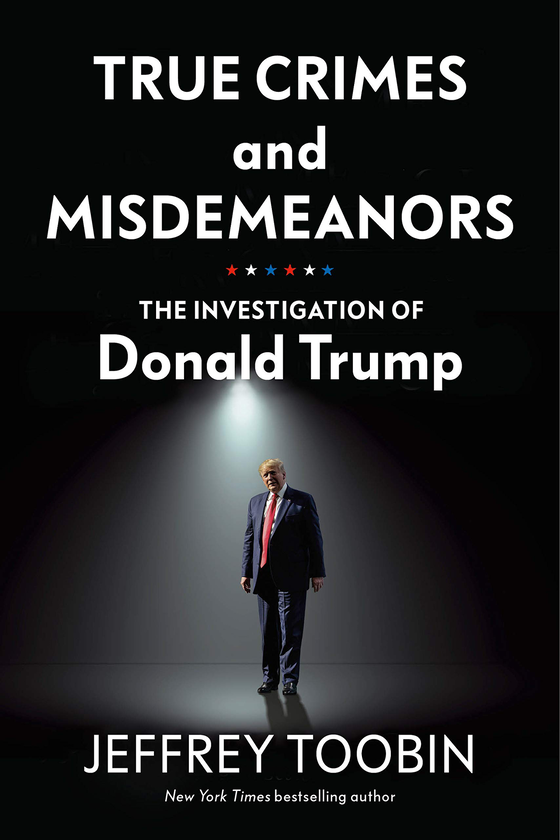 Паперова книга «True Crimes and Misdemeanors. The Investigation of Donald Trump», автор Джеффрі Тубін - фото №1