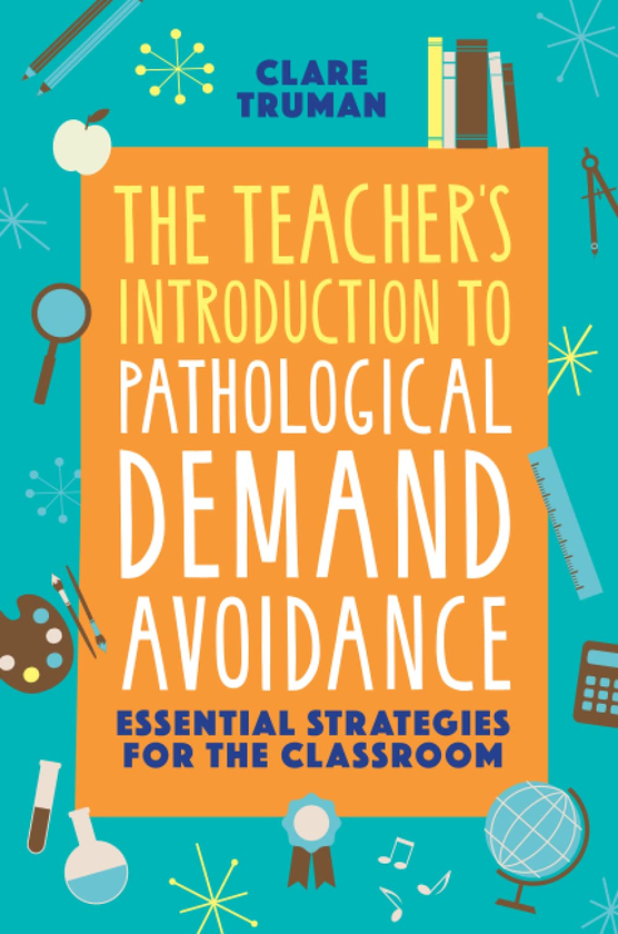 Бумажная книга «The Teacher's Introduction to Pathological Demand Avoidance. Essential Strategies for the Classroom», автор Клэр Труман - фото №1