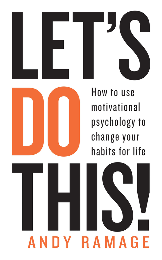 Паперова книга «Let's Do This! How to use motivational psychology to change your habits for life», автор Енді Реймідж - фото №1
