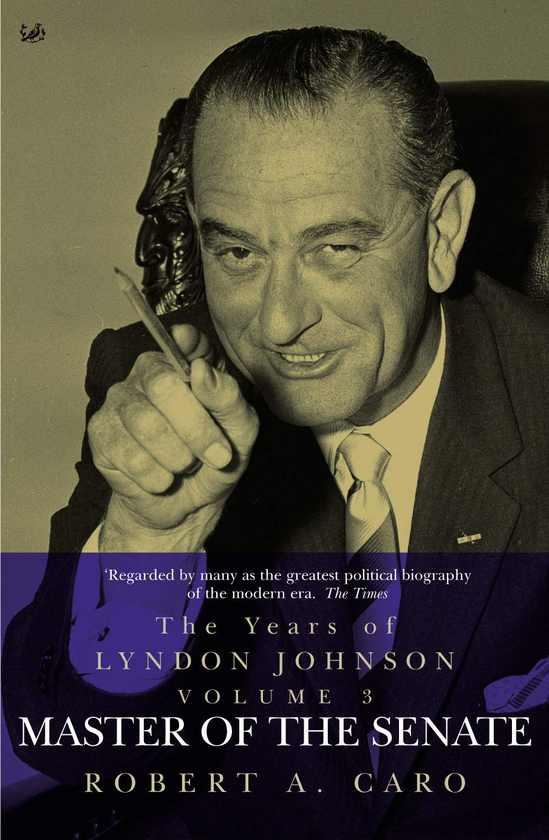 Бумажная книга «Master of the Senate. The Years of Lyndon Johnson (Volume 3)», автор Роберт А. Каро - фото №1