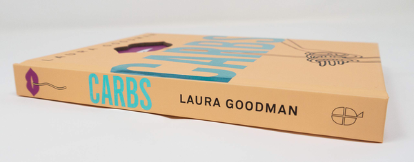 Бумажная книга «Carbs: From weekday dinners to blow-out brunches, rediscover the joy of the humble carbohydrate», автор Лаура Гудман - фото №1