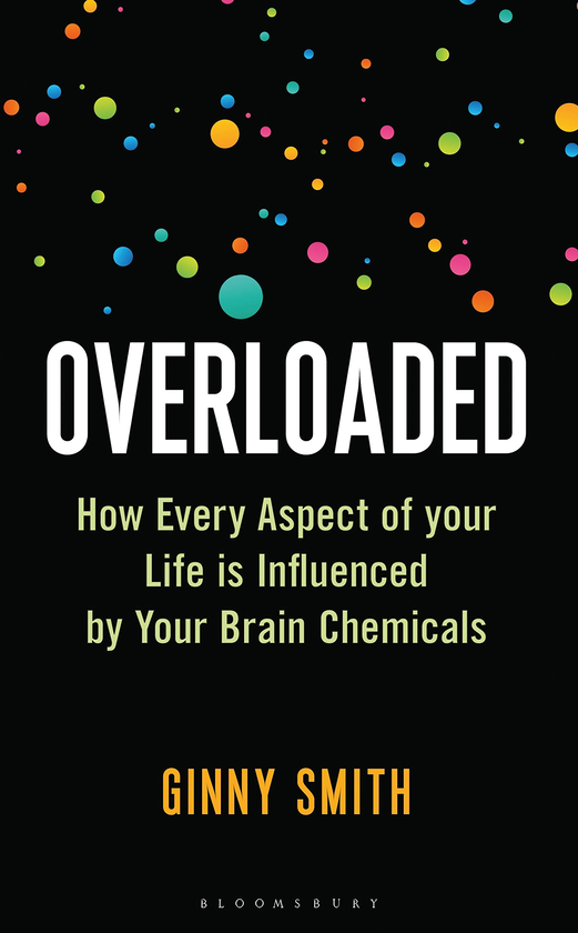 Бумажная книга «Overloaded. How Every Aspect of Your Life is Influenced by Your Brain Chemicals», автор Джинни Смит - фото №1