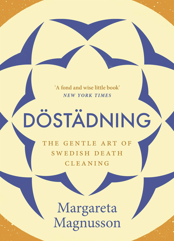 Паперова книга «Döstädning. The Gentle Art of Swedish Death Cleaning», автор Маргарета Магнуссон - фото №1