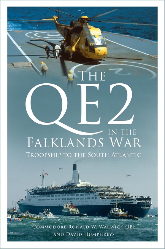Паперова книга «The QE2 in the Falklands War: Troopship to the South Atlantic», авторів Рональд В. Ворвік, Девід Хамфріс - фото №1