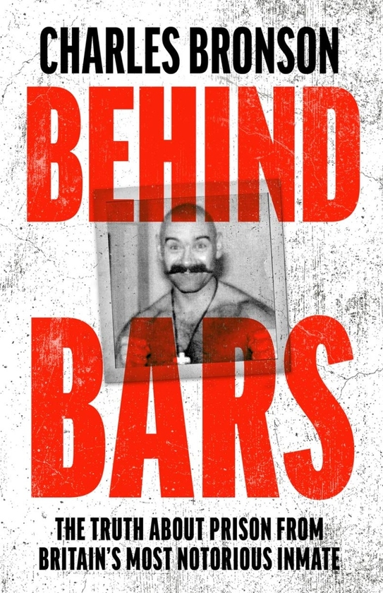 Бумажная книга «Behind Bars. The Truth About Prison From Britain's Most Notorious Inmate», автор Чарльз Бронсон - фото №1