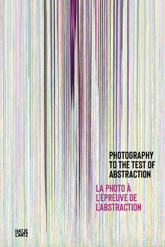 Бумажная книга «Photography to the Test of Abstraction. La photo  lepreuve de labstraction. Bilingual edition», авторов Натали Жиро, Вероник Субен - фото №1