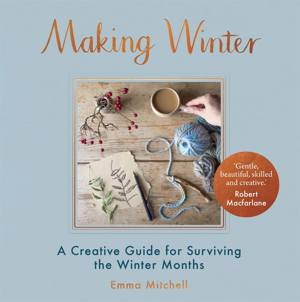 Бумажная книга «Making Winter. A Creative Guide for Surviving the Winter Months», автор Эмма Митчелл - фото №1
