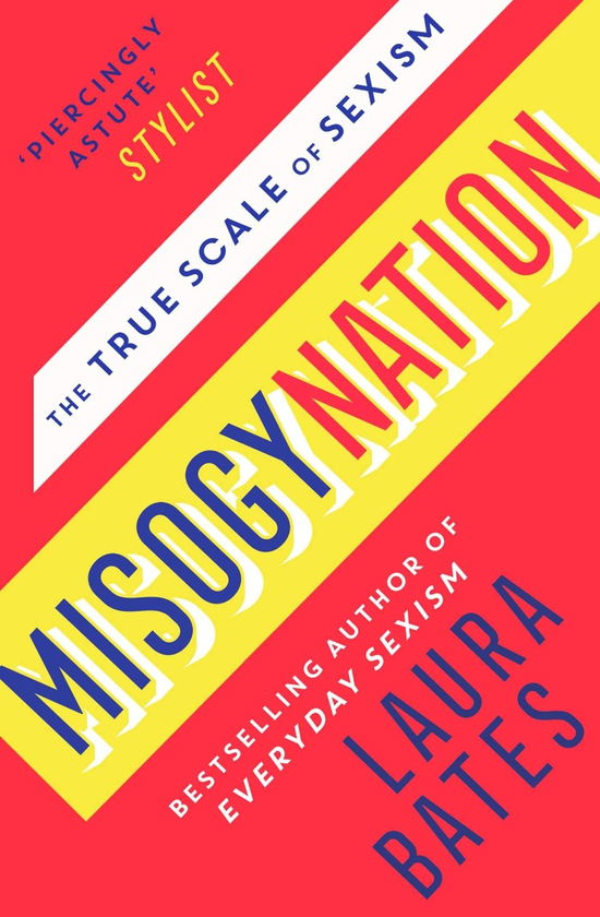 Бумажная книга «Misogynation. The True Scale of Sexism», автор Лаура Бейтс - фото №1