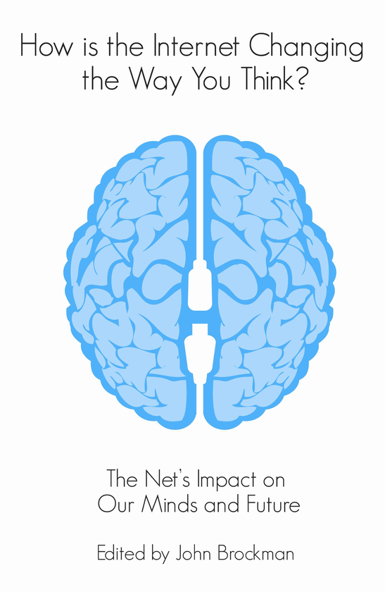Паперова книга «How is the Internet Changing the Way You Think? The net's impact on our minds and future», автор Джон Брокман - фото №1