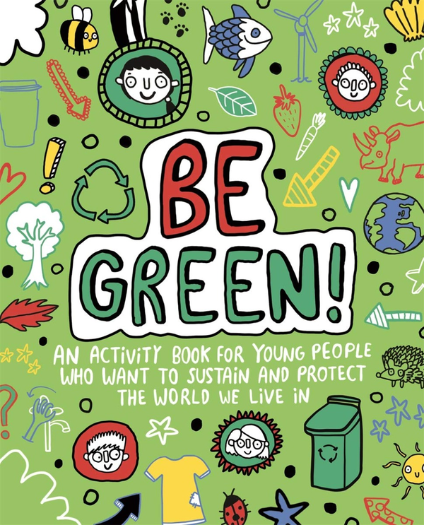 [object Object] «Be Green! Mindful Kids Global Citizen», автор Мэнди Арчер - фото №1