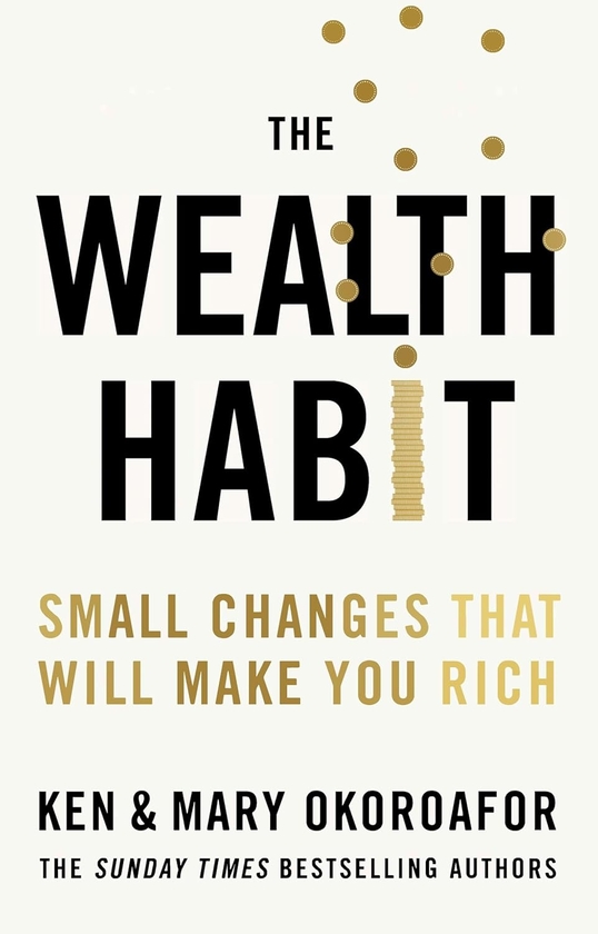 Бумажная книга «The Wealth Habit. Small Changes that Will Make You Rich», автор Кен Окороафор - фото №1