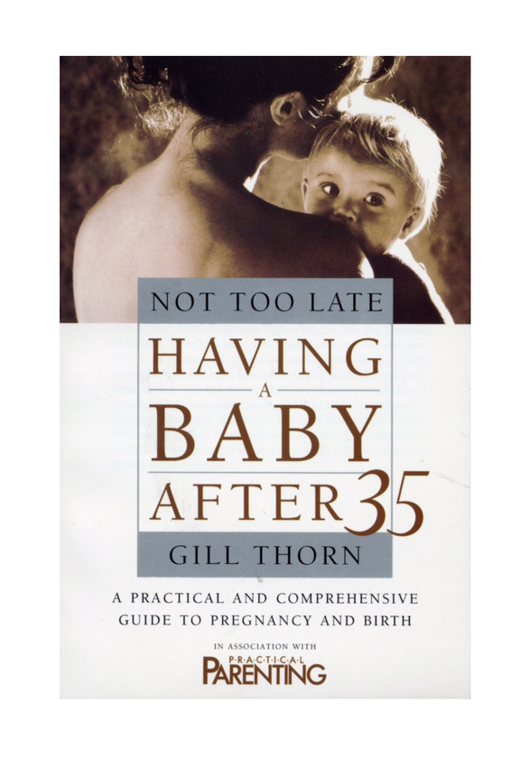 Паперова книга «Not Too Late: Having A Baby After 35», автор Джилл Торн - фото №1