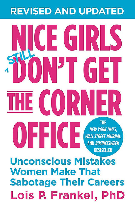 Бумажная книга «Nice Girls Don't Get The Corner Office: Unconscious Mistakes Women Make That Sabotage Their Careers», автор Лоис П. Франкель - фото №1