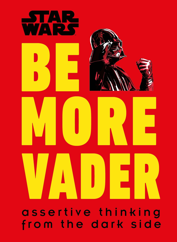 Паперова книга «Star Wars Be More Vader», автор Крістіан Блавельт - фото №1