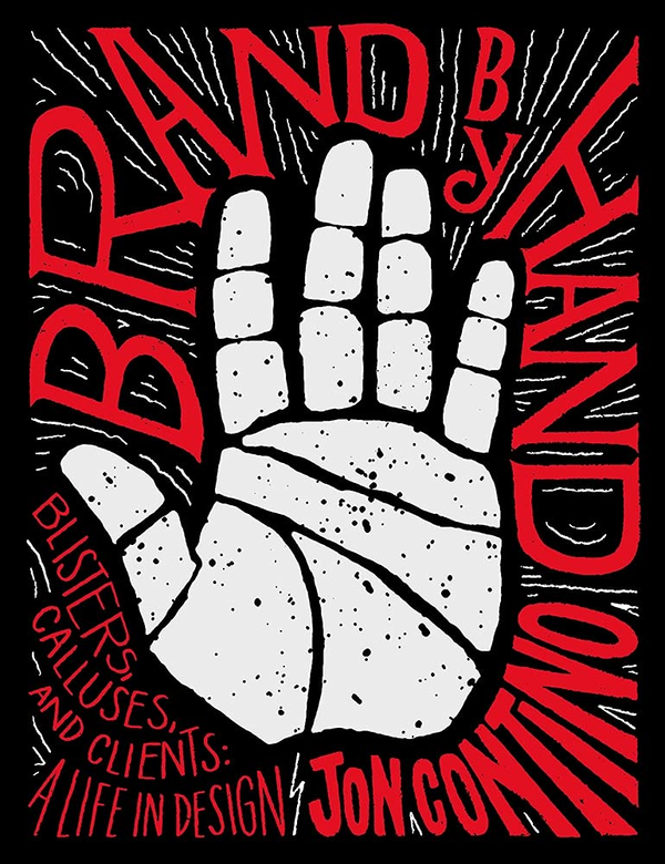 Бумажная книга «Brand by Hand. Blisters, Calluses, and Clients. A Life in Design», автор Джон Контино - фото №1