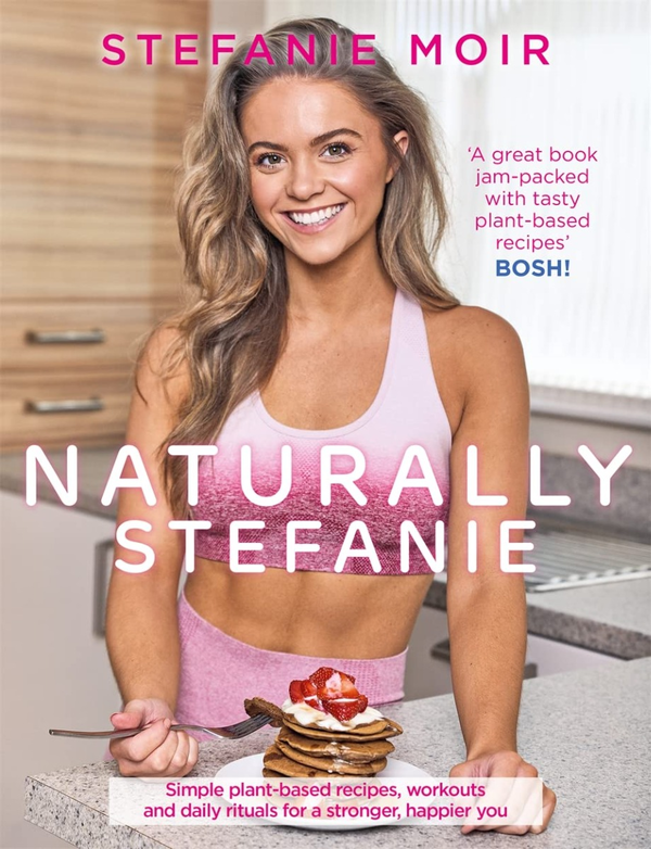 Бумажная книга «Naturally Stefanie. Recipes, workouts and daily rituals for a stronger, happier you», автор Стефани Мойр - фото №1