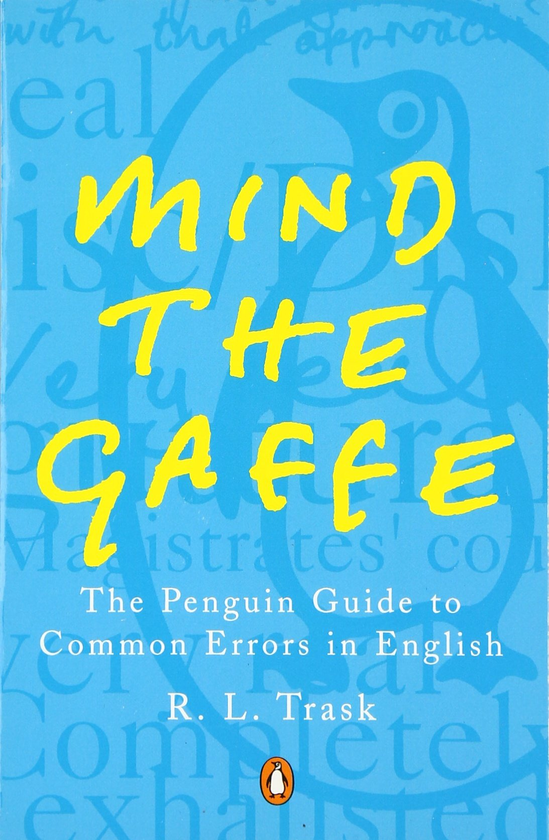 Бумажная книга «Mind the Gaffe. The Penguin Guide to Common Errors in English», автор Ларри Траск - фото №1