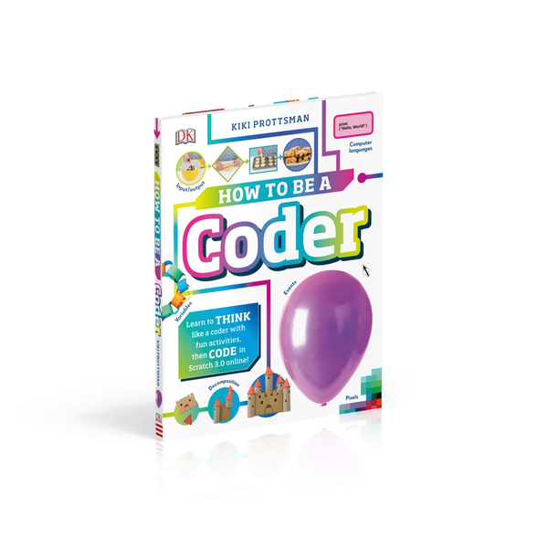 [object Object] «How To Be A Coder. Learn to Think like a Coder with Fun Activities, then Code in Scratch 3.0 Online!», автор Кики Протцман - фото №3 - миниатюра