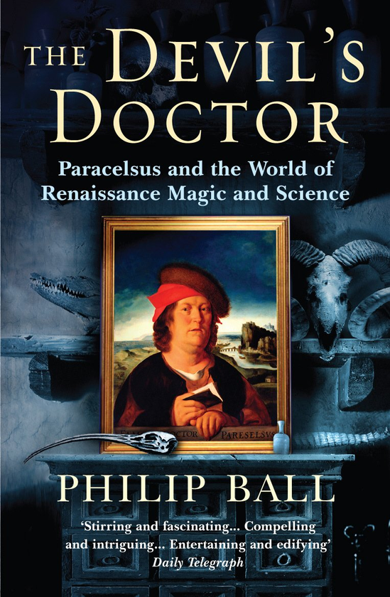 Бумажная книга «The Devil's Doctor. Paracelsus and the World of Renaissance Magic and Science», автор Филип Болл - фото №1