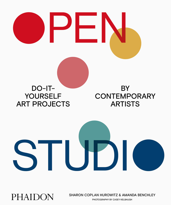 Паперова книга «Open Studio: Do-It-Yourself Art Projects by Contemporary Artists», авторів Аманда Бенчлі, Шерон Коплан Гуровіц - фото №1