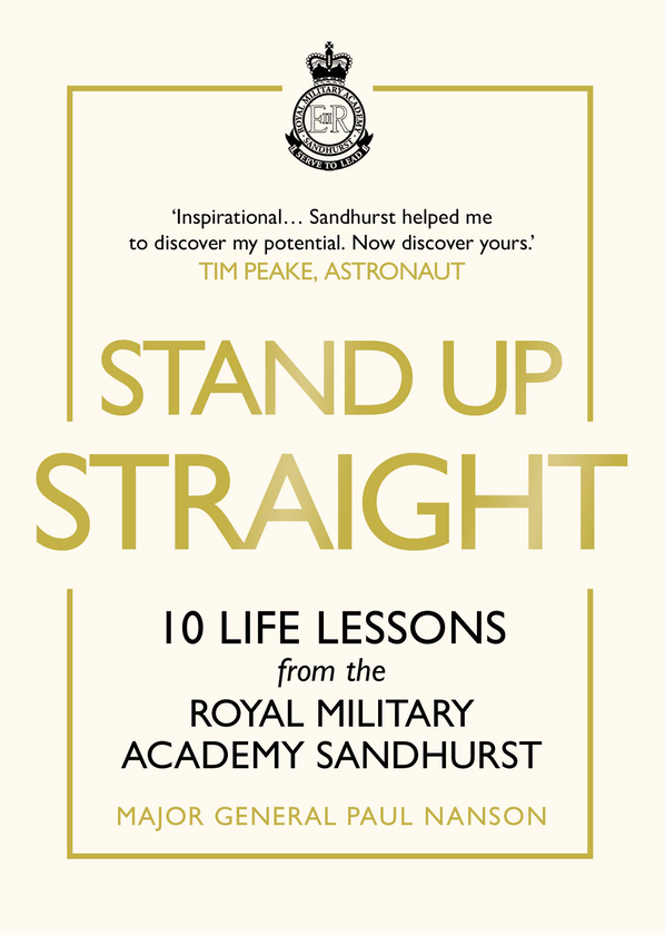 Бумажная книга «Stand Up Straight. 10 Life Lessons from the Royal Military Academy Sandhurst», автор Пол Нансон - фото №1