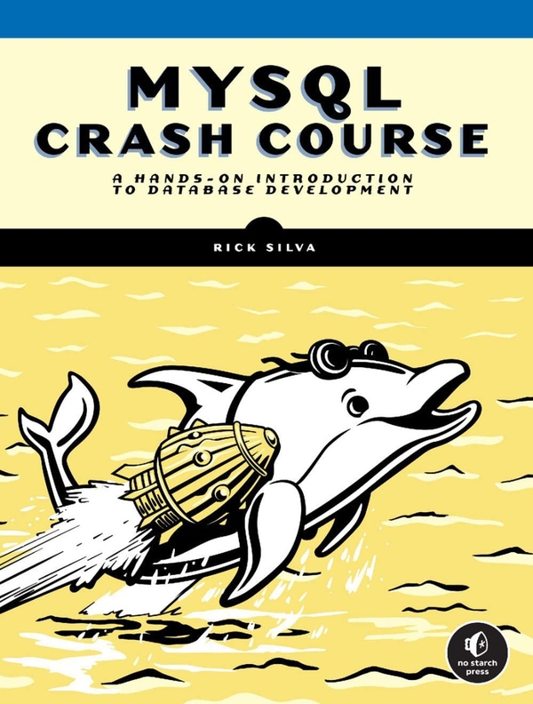[object Object] «MySQL Crash Course. A Hands-on Introduction to Database Development», автор Рік Сільва - фото №1