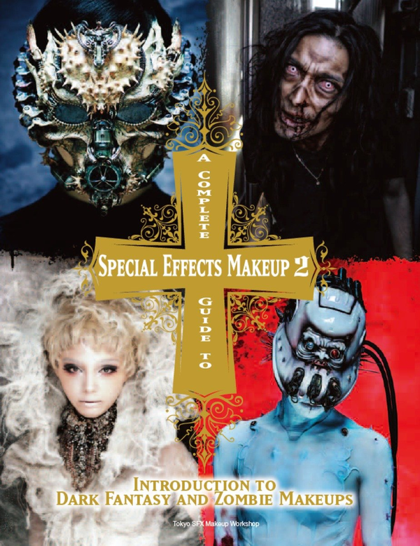 Паперова книга «A Complete Guide to Special Effects Makeup 2. Introduction to Dark Fantasy and Zombie Makeups», автор Tokyo SFX Makeup Workshop - фото №1