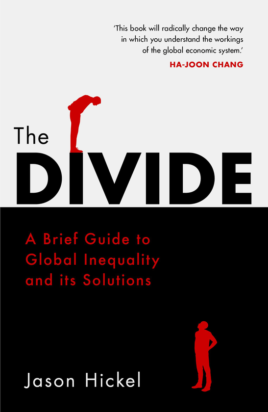 [object Object] «The Divide. A Brief Guide to Global Inequality and its Solutions», автор Джейсон Хікел - фото №1