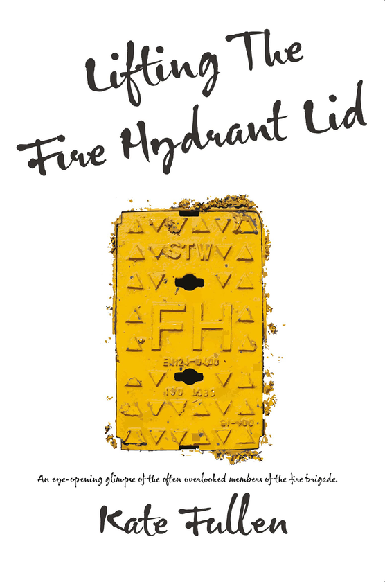 Бумажная книга «Lifting the Fire Hydrant Lid. Female Firefighter Memoir», автор Кейт Фуллен - фото №1