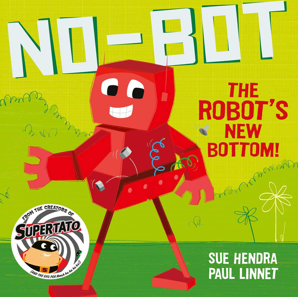 Паперова книга «No-Bot the Robot's New Bottom», автор Сью Хендра - фото №1
