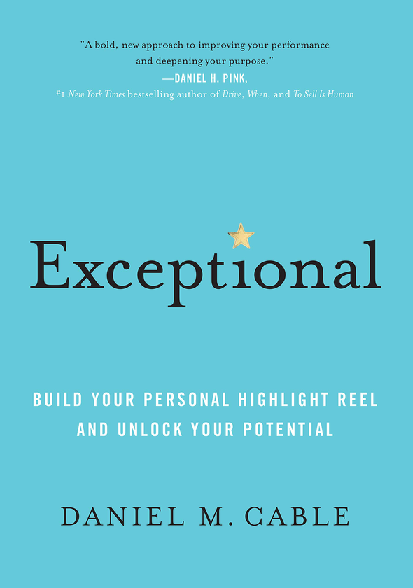 Бумажная книга «Exceptional: Build Your Personal Highlight Reel and Unlock Your Potential», автор Дэниел Кейбл - фото №1