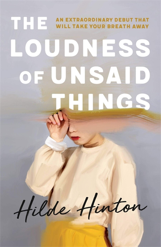 Бумажная книга «The Loudness of Unsaid Things», автор Хильде Хинтон - фото №1