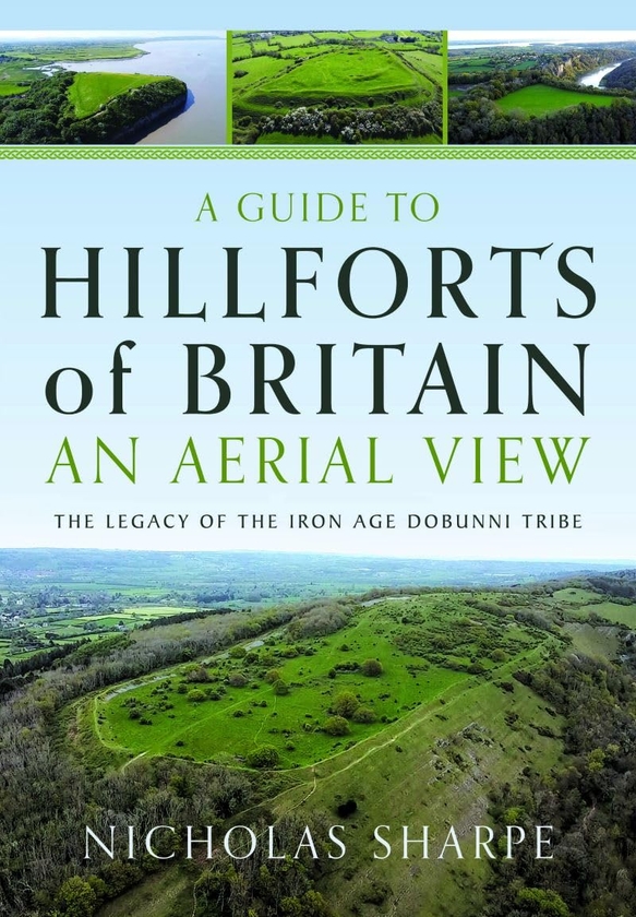Paper book «A Guide to Hillforts of Britain, An Aerial View: The Legacy of the Iron Age Dobunni Tribe» - фото №1