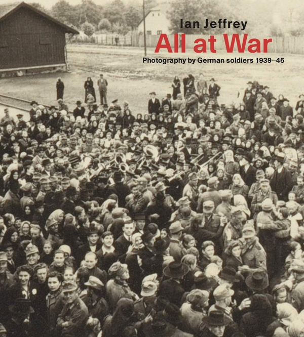 Бумажная книга «All At War. Photography by German soldiers 1939-45», автор Ян Джеффри - фото №1