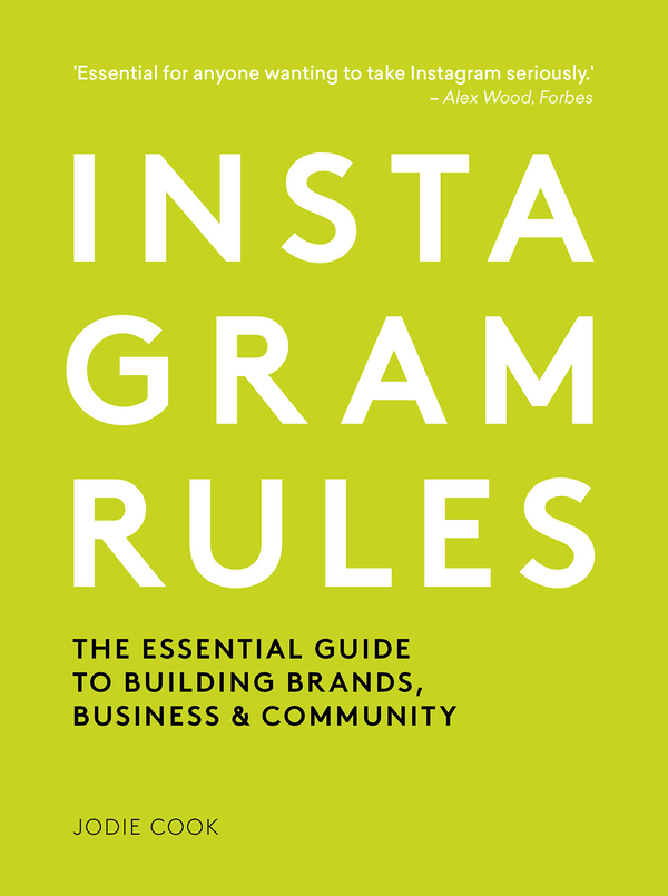 Бумажная книга «Instagram Rules. The Essential Guide to Building Brands, Business and Community», автор Джоди Кук - фото №1
