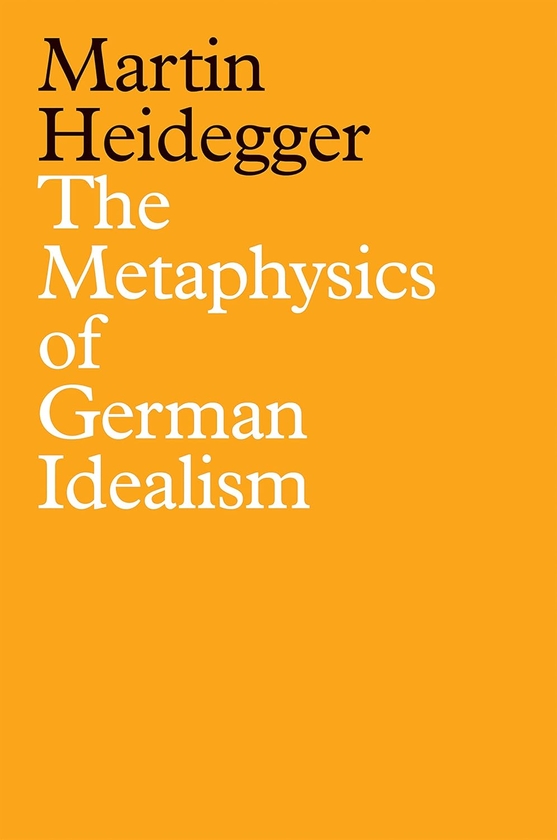 Бумажная книга «The Metaphysics of German Idealism: A New Interpretation of Schelling's Philosophical Investigations into the Essence of Human Freedom and Matters», автор Мартин Хайдеггер - фото №1