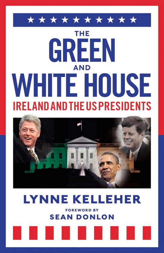 Бумажная книга «The Green & White House. Ireland and the US Presidents», автор Линн Келлехер - фото №1