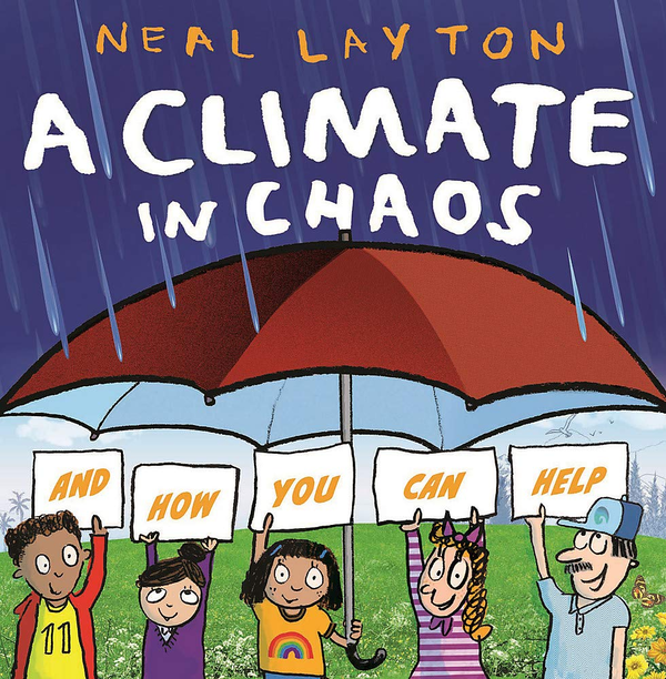 Бумажная книга «A Climate in Chaos. Аnd How You Can Help», автор Нил Лейтон - фото №1