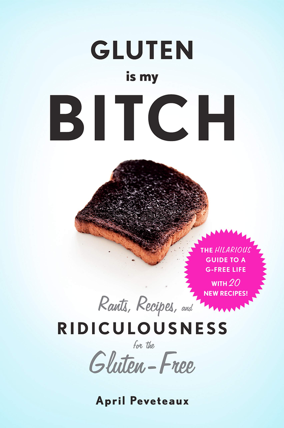 Бумажная книга «Gluten Is My Bitch», автор Апрель Певето - фото №1