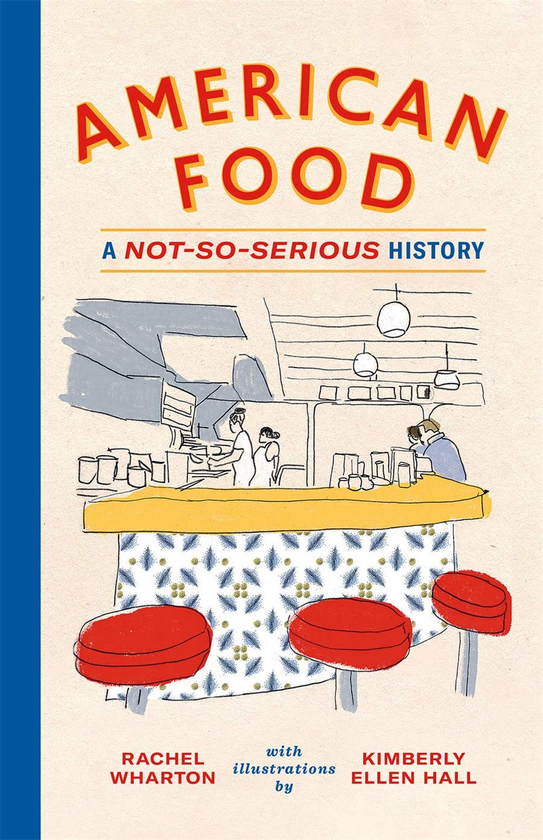 Бумажная книга «American Food. A Not-So-Serious History», автор Рэйчел Уортон - фото №1