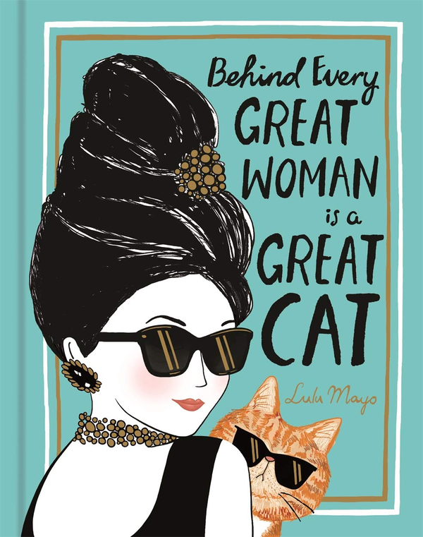 Паперова книга «Behind Every Great Woman is a Great Cat», авторів Лулу Майо, Жюстін Соломон-Мот - фото №1
