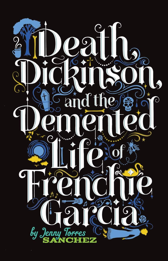Бумажная книга «Death, Dickinson, and the Demented Life of Frenchie Garcia», автор Дженни Санчес - фото №1