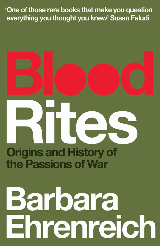Бумажная книга «Blood Rites. Origins and History of the Passions of War», автор Барбара Эренрейх - фото №1